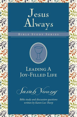 Leading A Joy-Filled Life (Jesus Always Bible Studies)