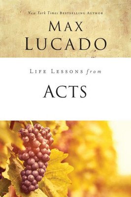 Life Lessons From Acts: Christ'S Church In The World