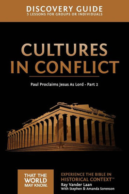 Cultures In Conflict Discovery Guide: Paul Proclaims Jesus As Lord  Part 2 (16) (That The World May Know)