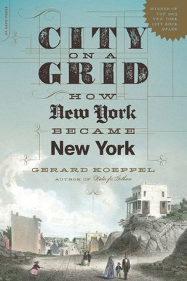 City On A Grid: How New York Became New York