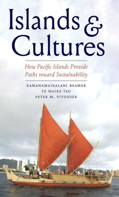 Islands And Cultures: How Pacific Islands Provide Paths Toward Sustainability