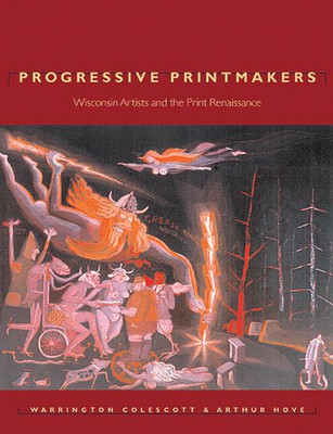 Progressive Printmakers: Wisconsin Artists And The Print Renaissance