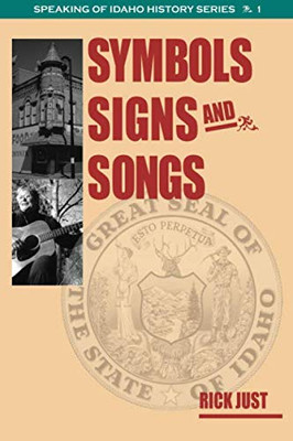 Symbols, Signs, and Songs (Speaking of Idaho)