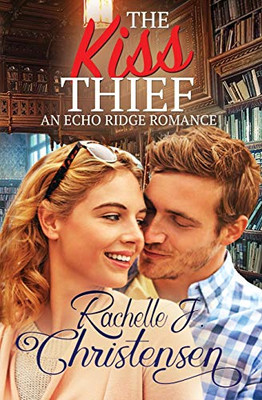 The Kiss Thief (Echo Ridge Romance)