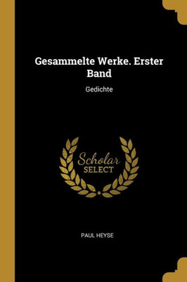 Gesammelte Werke. Erster Band: Gedichte (German Edition)