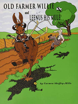 Old Farmer Willie And Leenus His Mule - 9781951461782