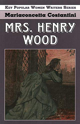 Mrs. Henry Wood (Key Popular Women Writers) - 9781912224937