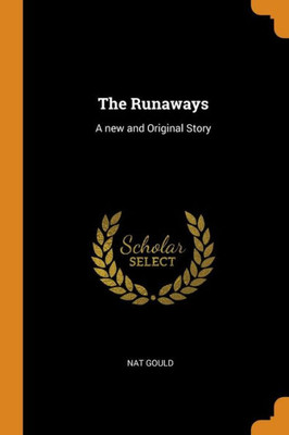 The Runaways: A New And Original Story