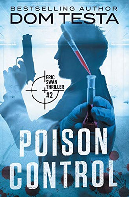 Poison Control: Eric Swan Thriller #2 (Eric Swan Thrillers)
