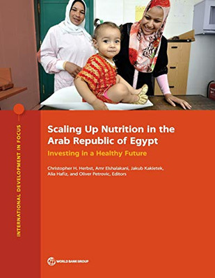 Scaling Up Nutrition in the Arab Republic of Egypt: Investing in a Healthy Future (International Development in Focus)