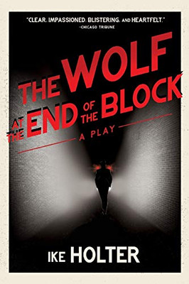 The Wolf at the End of the Block: A Play