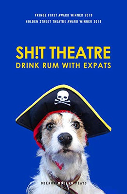 Sh!t Theatre Drink Rum with Expats (Oberon Modern Plays)