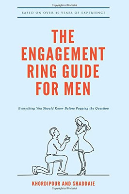 The Engagement Ring Guide for Men: Everything You Should Know Before Popping The Question