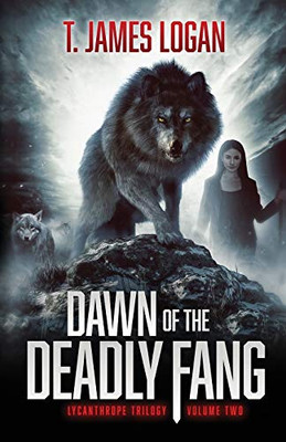 Dawn of the Deadly Fang (Lycanthrope Trilogy)