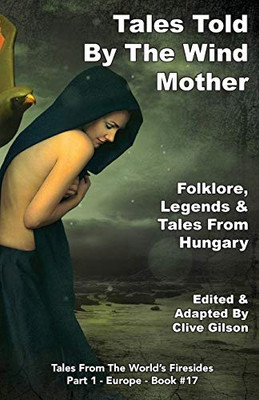 Tales Told By The Wind Mother (Tales from the World's Firesides - Europe)