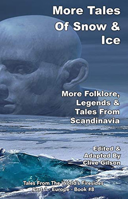 More Tales Of Snow & Ice (Tales from the World's Firesides - Europe)