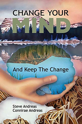 Change Your Mindand Keep the Change: Advanced NLP Submodalities Interventions