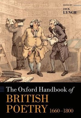 The Oxford Handbook Of British Poetry, 1660-1800 (Oxford Handbooks)