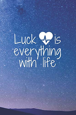 Luck is everything with life: Luck is everything with life / life, the universe and everything / 2020/ trump/ the half life of everything