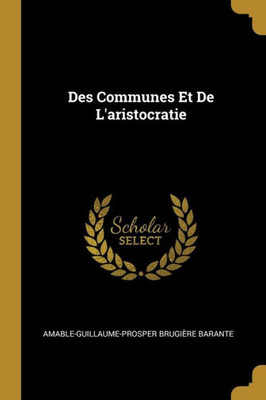 Des Communes Et De L'Aristocratie (French Edition)