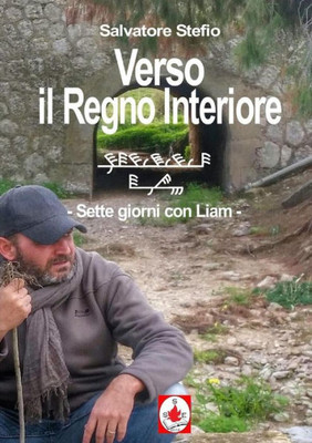 Verso Il Regno Interiore - Sette Giorni Con Liam (Italian Edition)