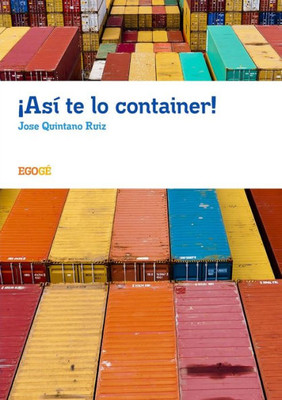 ¡Así Te Lo Container! (Spanish Edition)