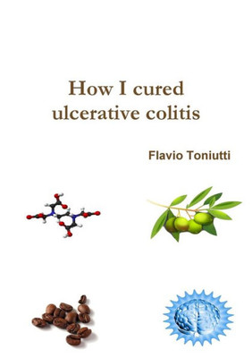 How I Cured Ulcerative Colitis