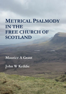 Metrical Psalmody In The Free Church Of Scotland
