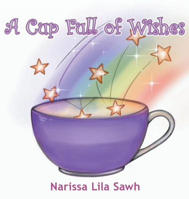 A Cup Full Of Wishes