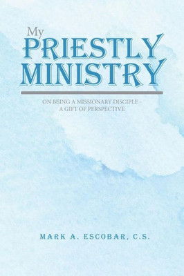 My Priestly Ministry: On Being A Missionary Disciple - A Gift Of Perspective