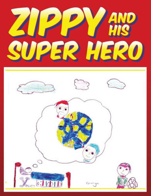 Zippy And His Super Hero (Nathan'S Super Hero Book Series)