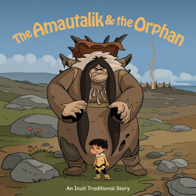 The Amautalik And The Orphan: English Edition (Nunavummi)