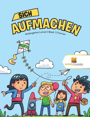 Sich Aufmachen : Kindergarten Lernen | Band. 1 | Formen (German Edition)