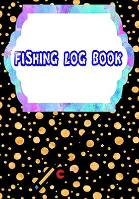 Fishing Log Book April: Online Fishing Log Size 7 X 10 Inches | Box - Date # Essential ~ Cover Matte 110 Pages Very Fast Print.