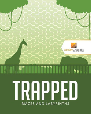 Trapped : Mazes And Labyrinths