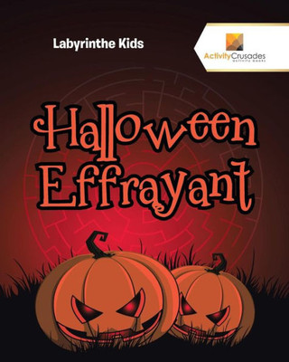 Halloween Effrayant : Labyrinthe Kids (French Edition)