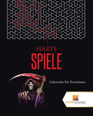 Harte Spiele : Labyrinthe Für Erwachsene (German Edition)