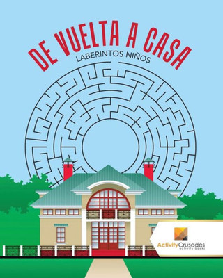 De Vuelta A Casa : Laberintos Niños (Spanish Edition)