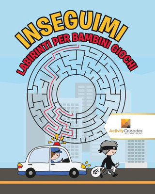 Inseguimi : Labirinti Per Bambini Giochi (Italian Edition)