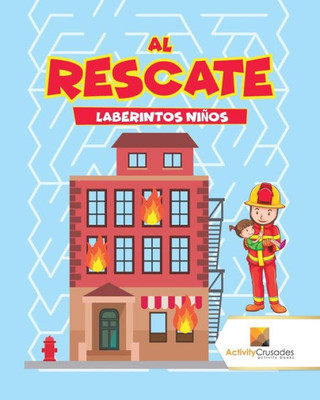 Al Rescate : Laberintos Niños (Spanish Edition)