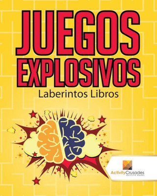 Juegos Explosivos : Laberintos Libros (Spanish Edition)