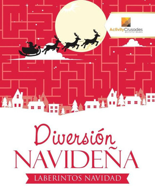 Diversión Navideña : Laberintos Navidad (Spanish Edition)