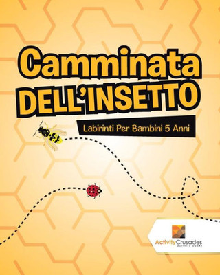 Camminata Dell'Insetto : Labirinti Per Bambini 5 Anni (Italian Edition)