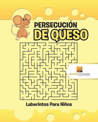 Persecución De Queso : Laberintos Para Niños (Spanish Edition)