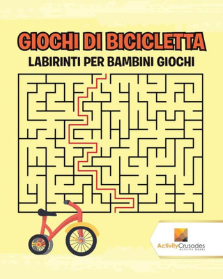Giochi Di Bicicletta : Labirinti Per Bambini Giochi (Italian Edition)