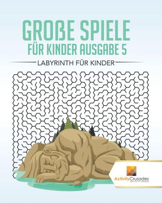 Große Spiele Für Kinder Ausgabe 5 : Labyrinth Für Kinde (German Edition)