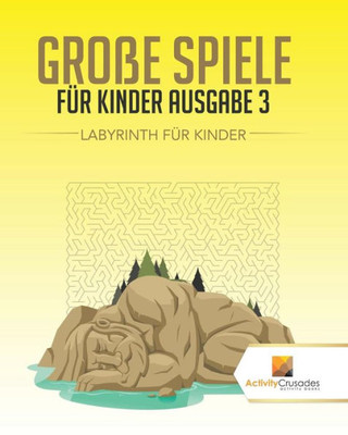 Große Spiele Für Kinder Ausgabe 3 : Labyrinth Für Kinde (German Edition)