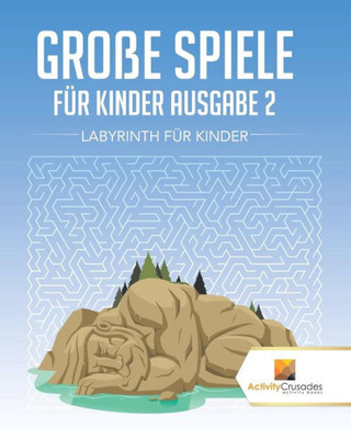 Große Spiele Für Kinder Ausgabe 2 : Labyrinth Für Kinde (German Edition)