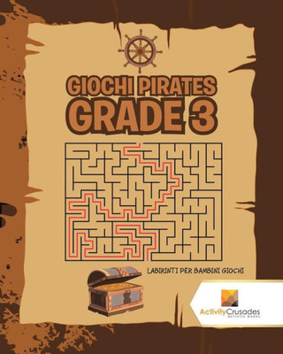 Giochi Pirates Grade 3 : Labirinti Per Bambini Giochi (Italian Edition)