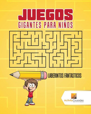 Juegos Gigantes Para Niños : Laberintos Fantasticos (Spanish Edition)